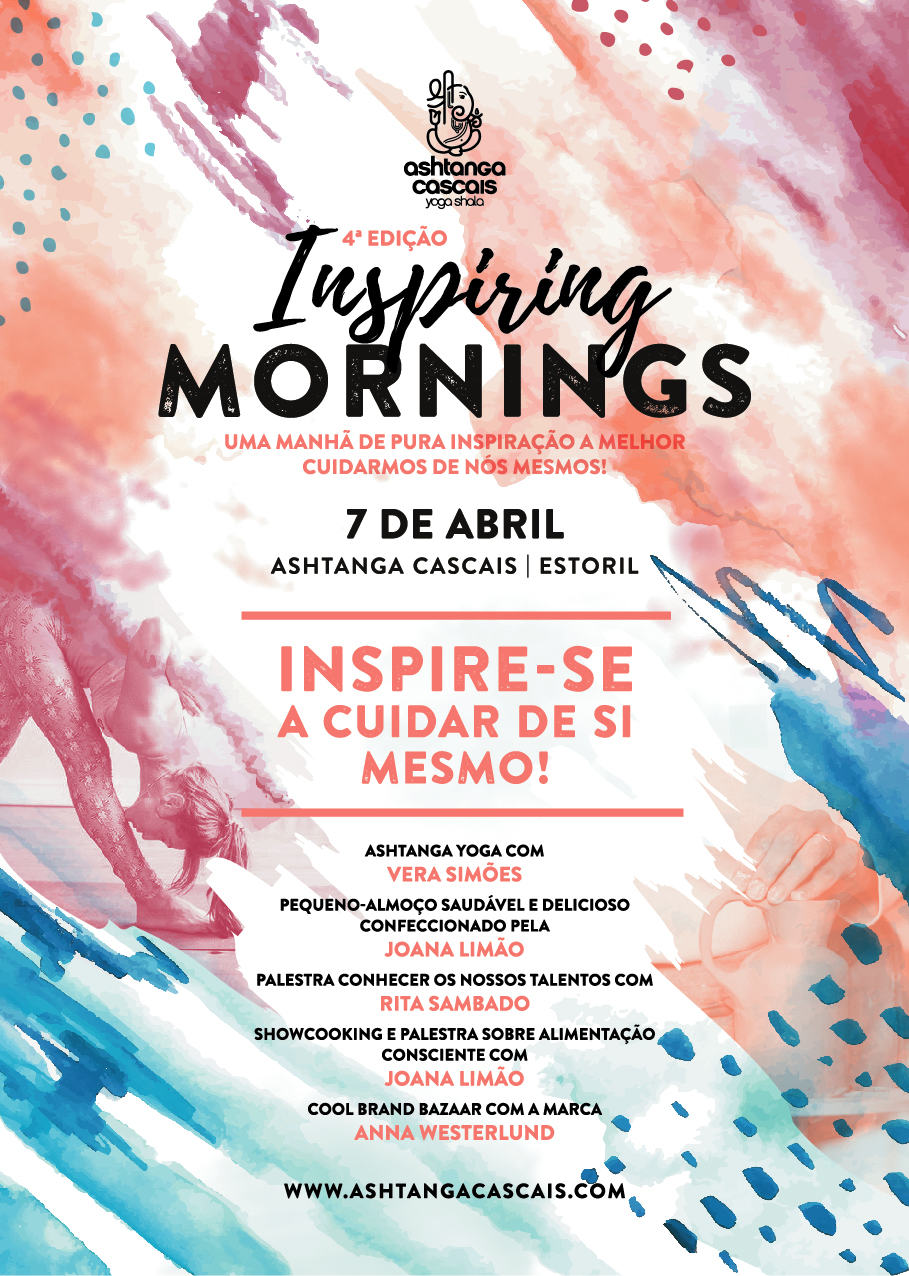INSPIRING MORNINGS, one morning of pure inspiration to take better care of ourselves, April 7th, Ashtanga Cascais, Estoril